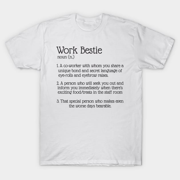 Work bestie T-Shirt by Work Memes